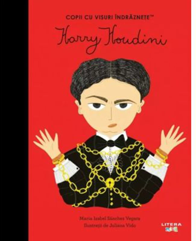 Harry Houdini. Volumul 58. Copii cu visuri indraznete - Maria Isabel Sanchez Vegara