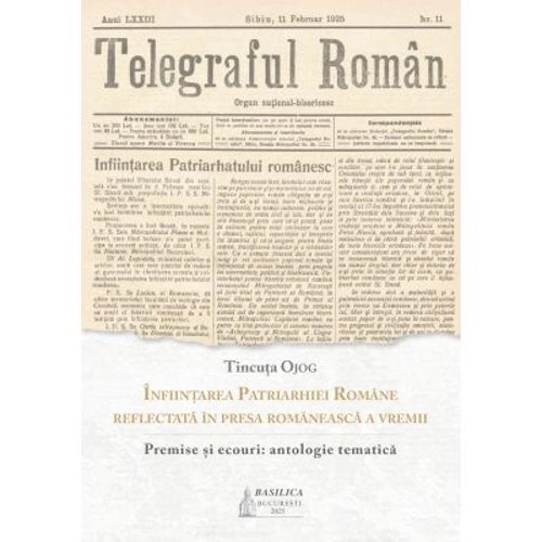Infiintarea Patriarhiei Romane reflectata in presa romaneasca a vremii - Tincuta Ojog