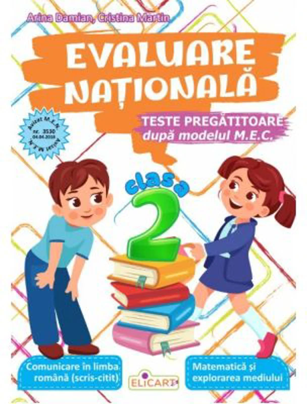 Evaluare nationala clasa a 2-a 2026. Teste pregatitoare. Comunicare in limba romana (scris-citit). Matematica si explorarea mediului - Arina Damian