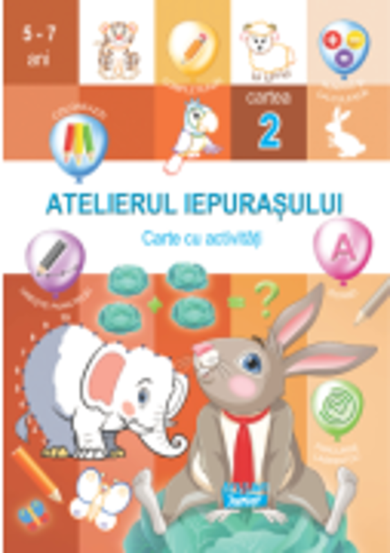 Atelierul iepurasului. Cartea 2 cu activitati