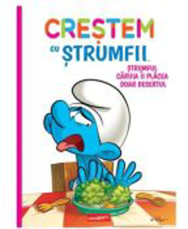 Crestem cu strumfii 3. Strumful caruia ii placea doar desertul