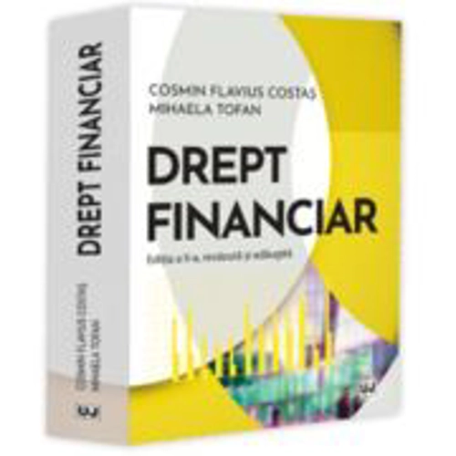 Drept financiar, editia a 2-a - Cosmin Flavius Costas, Mihaela Tofan