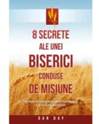 8 secrete ale unei biserici conduse de misiune