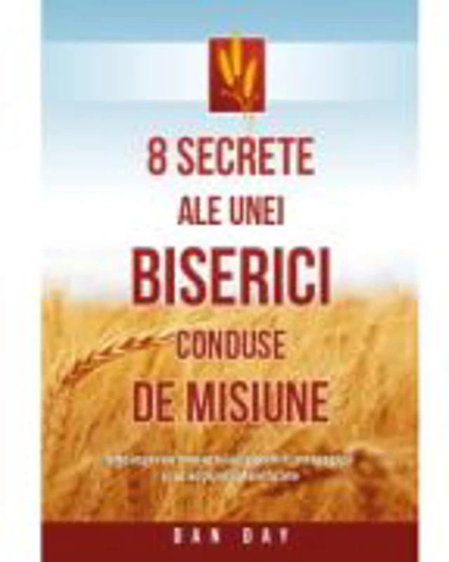 8 secrete ale unei biserici conduse de misiune