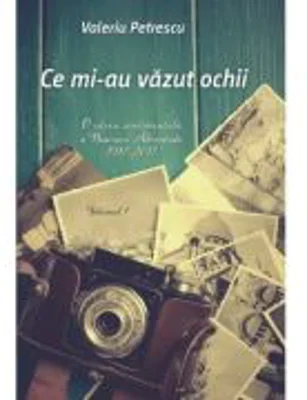 Ce mi-au vazut ochii. Volumul 1
