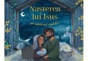 Nasterea lui Isus pe intelesul copiilor