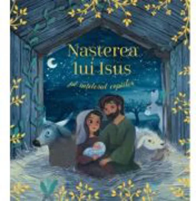 Nasterea lui Isus pe intelesul copiilor
