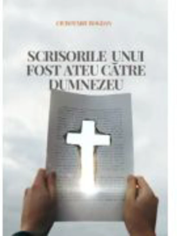 Scrisorile unui fost ateu catre Dumnezeu