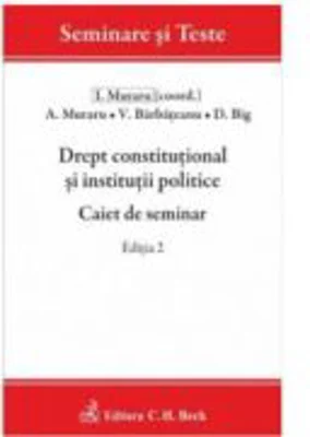 Drept constitutional si institutii politice. Caiet de seminar. Editia 2