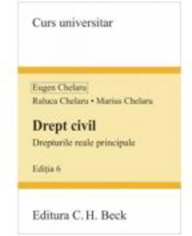 Drept civil. Drepturile reale principale. Editia 6
