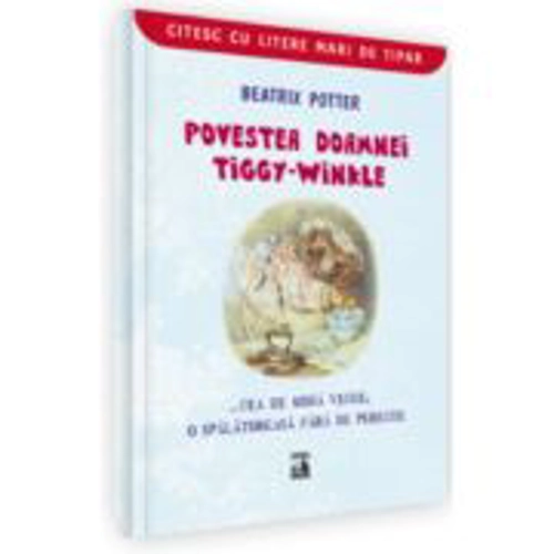 Povestea doamnei Tiggy-Winkle... cea de moda veche, o spalatoreasa fara de pereche - Beatrix Potter