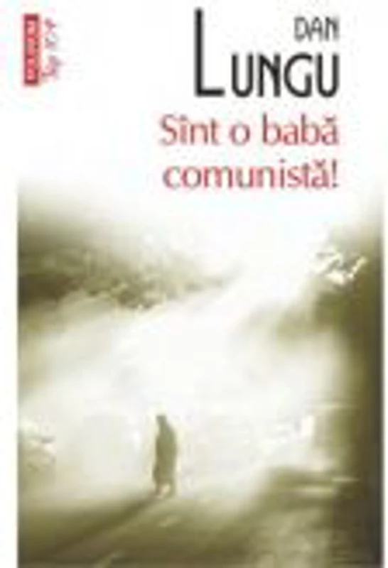 Sint o baba comunista! - Dan Lungu