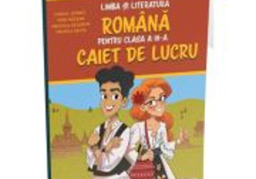 Limba si literatura romana pentru clasa a 3-a. Caiet de lucru - Corina Istrate