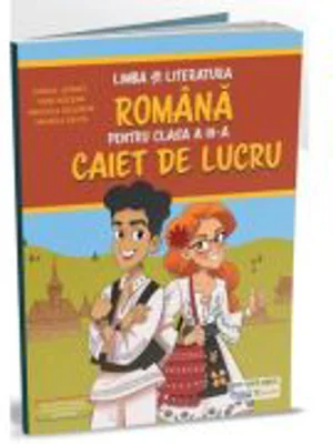 Limba si literatura romana pentru clasa a 3-a. Caiet de lucru - Corina Istrate