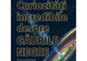 Curiozitati incredibile despre GAURILE NEGRE - Carolyn Cinami DeCristofano, Michael Carroll
