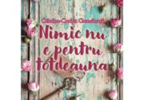 Nimic nu e pentru totdeauna - Cristina-Corina Cremanuta