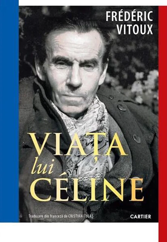 Viața lui Céline - Paperback brosat - Frédéric Vitoux - Cartier