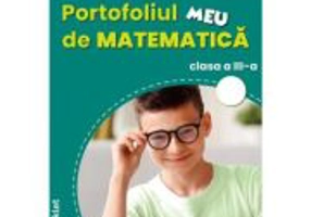 Portofoliul meu de matematica pentru clasa a 3-a - Andreea Barbu