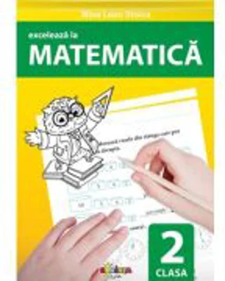 Exceleaza la matematica. clasa 2