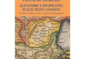 Alexandru Lapusneanul si alte texte canonice - Costache Negruzzi