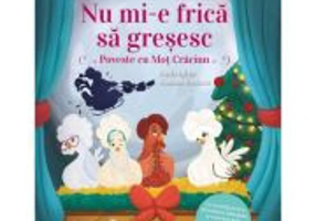 Nu mi-e frica sa gresesc. Poveste cu Mot Craciun - Olina Ortiz