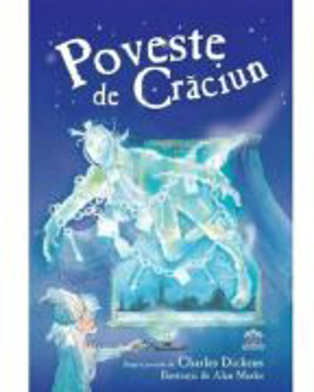 Poveste de Craciun - Charles Dickens. Ilustratii de Alan Marks