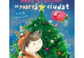 Mos Craciun se poarta ciudat - Ioana Chicet-Macoveiciuc