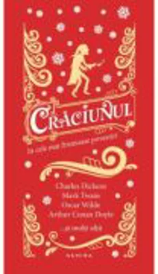 Craciunul in cele mai frumoase povestiri. Traducatori: Adriana Voicu, Dana Ionescu