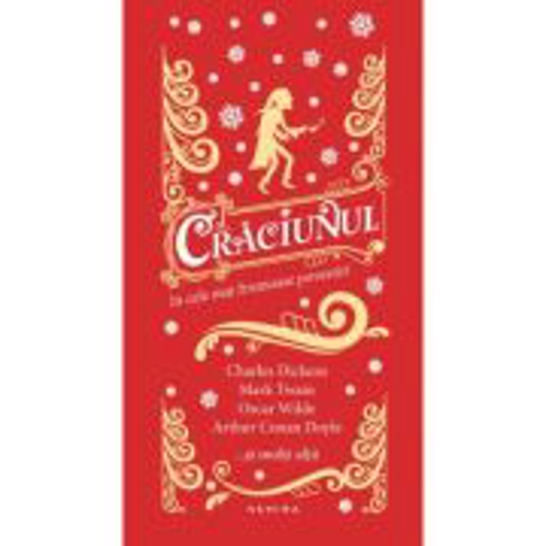 Craciunul in cele mai frumoase povestiri. Traducatori: Adriana Voicu, Dana Ionescu