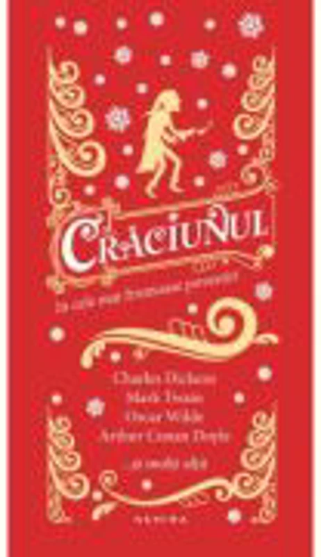 Craciunul in cele mai frumoase povestiri. Traducatori: Adriana Voicu, Dana Ionescu