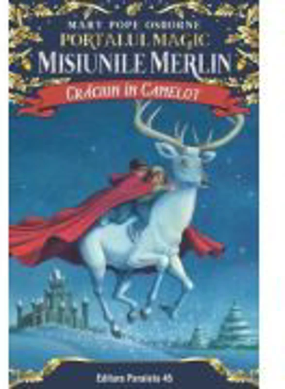Craciun in Camelot. Portalul Magic-Misiunile Merlin nr. 1 - Mary Pope Osborne