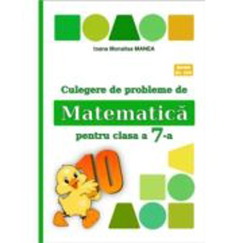 Culegere de probleme de matematica PUISORUL clasa a 7-a - Ioana Monalisa Manea