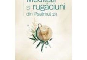 Meditatii si rugaciuni din Psalmul 23