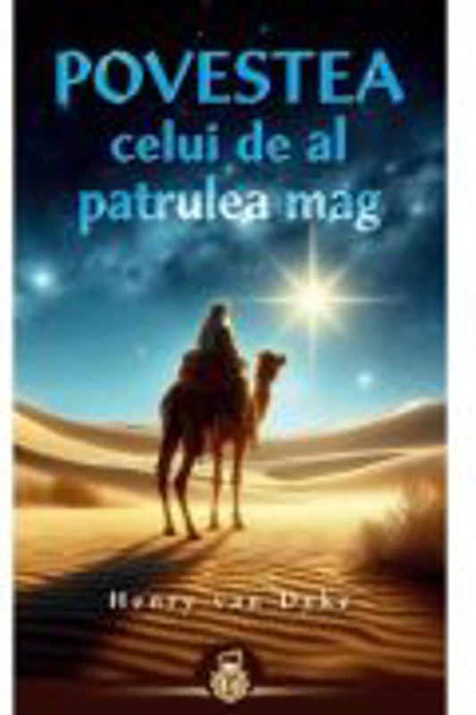 Povestea celui de al patrulea mag - Henry van Dyke