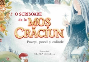 O scrisoare de la Mos Craciun. Povesti, poezii si colinde