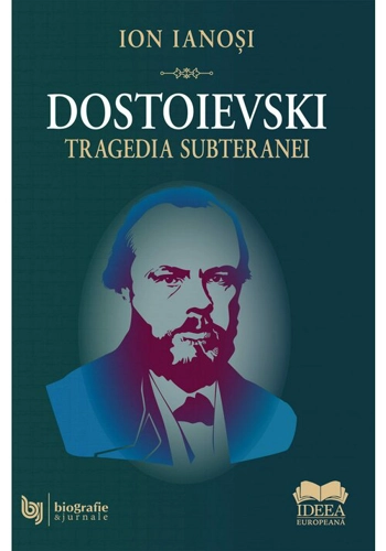 Dostoievski. Tragedia subteranei
