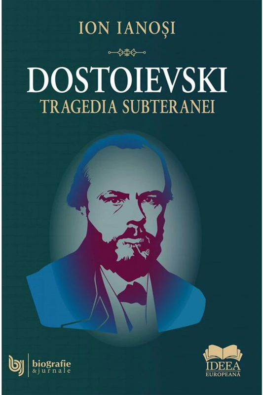 Dostoievski. Tragedia subteranei