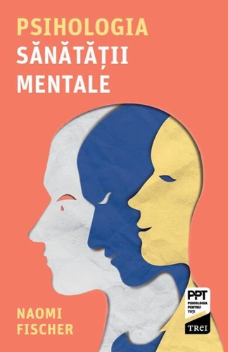 Psihologia sănătății mentale - Paperback brosat - Trei