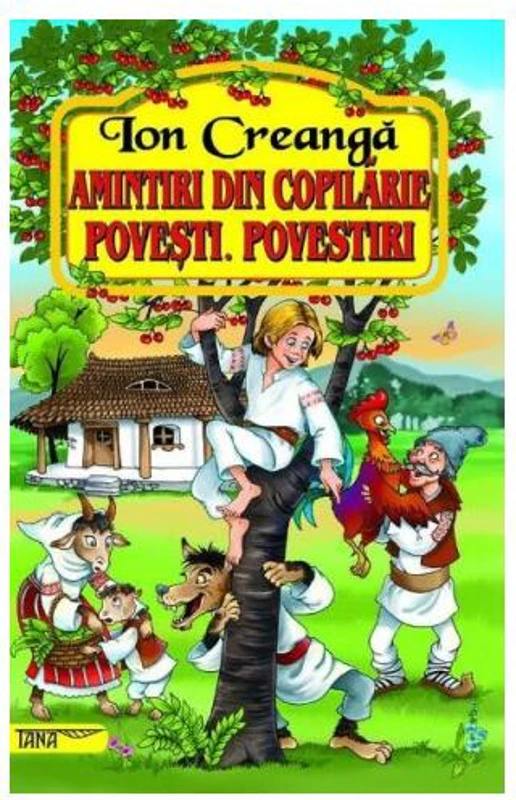 Amintiri din copilărie. Povești. Povestiri - Paperback brosat - Tana