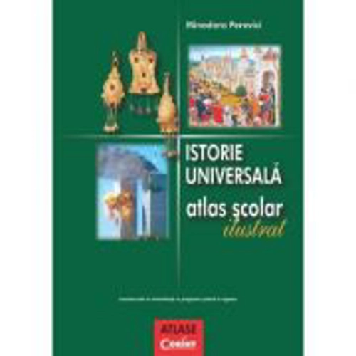 Atlas scolar de istorie universala ilustrat - Minodora Perovici