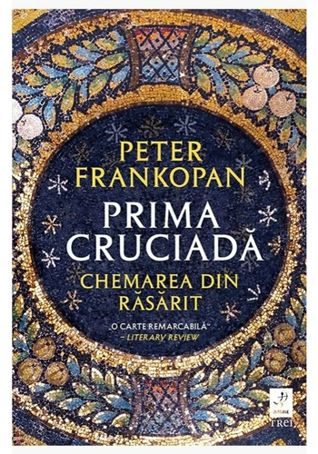 Prima cruciada. Chemarea din rasarit