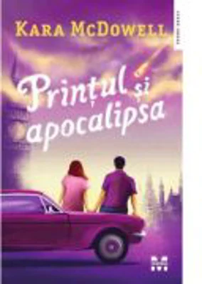 Printul si apocalipsa - Kara McDowell