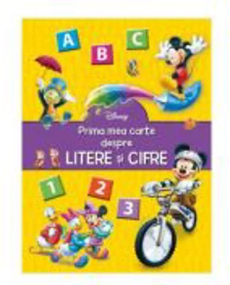 Disney - Prima mea carte despre litere si cifre
