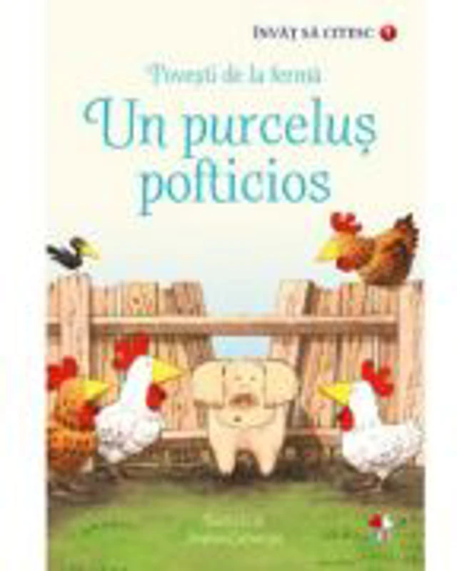 Invat sa citesc. Povesti de la ferma. Un purcelus pofticios - Nivelul 1