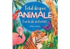Totul despre animale. Carte de activitati - William Potter