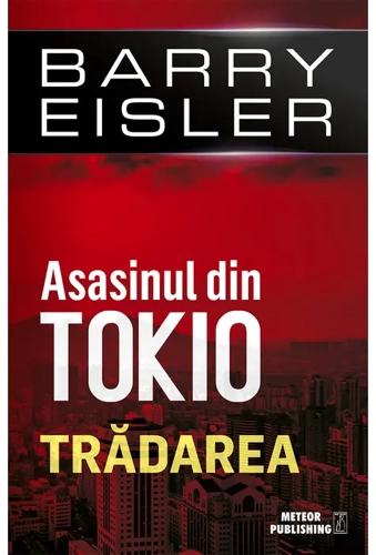 Asasinul din Tokio. Tradarea (vol. 3) - Paperback - Barry Eisler - Meteor Press
