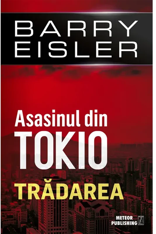 Asasinul din Tokio. Tradarea (vol. 3) - Paperback - Barry Eisler - Meteor Press