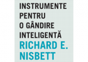 Mindware. Instrumente pentru o gandire inteligenta - Richard E. Nisbett