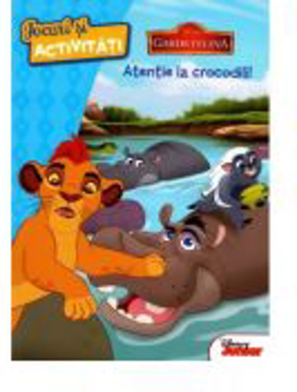 Disney. Garda felina. Atentie la crocodili. Jocuri si activitati