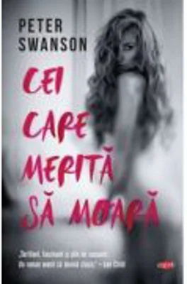 Cei care merita sa moara - Peter Swanson